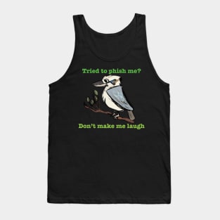 Kookaburra not laughing about phishing Tank Top